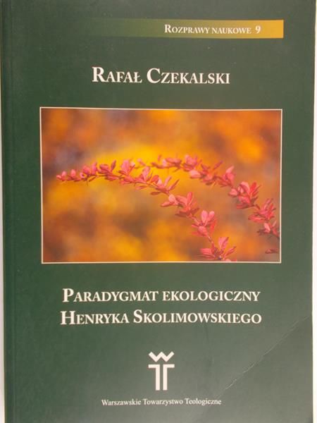 Czekalski Rafał - Paradygmat Ekologiczny Henryka Skolimowskiego