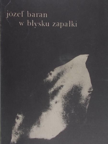 Baran Józef - W błysku zapałki