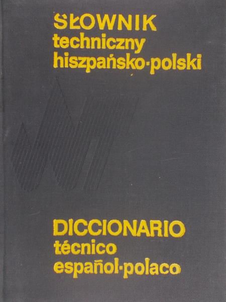 Weroniecki Tadeusz - Słownik techniczny hiszpańsko-polski