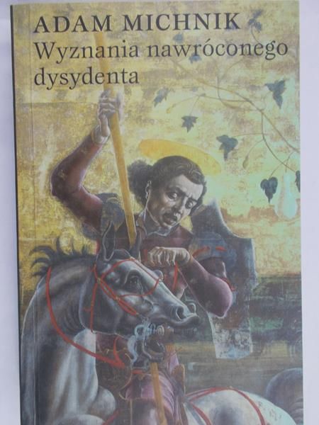 Michnik Adam - Wyznania nawróconego dysydenta