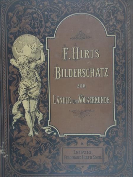 Bilderschatz Hirts F. - Eine auswahl aus ferdinand hirts geographischen bildertafeln, 1894r.