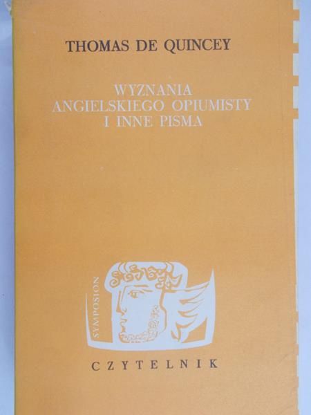 Quincey Thomas de - Wyznania angielskiego opiumisty i inne pisma