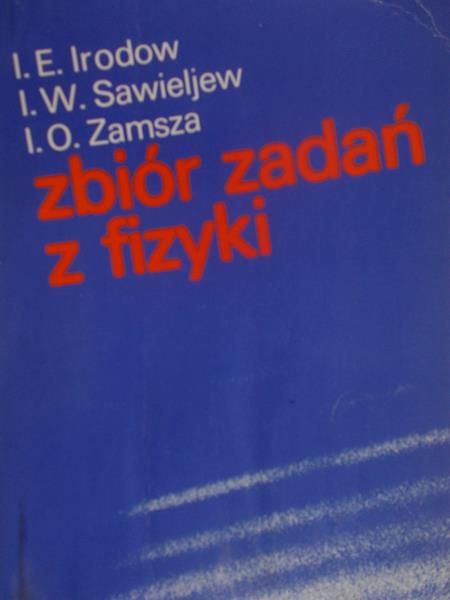 Irodow I. E. -  Zbiór zadań z fizyki