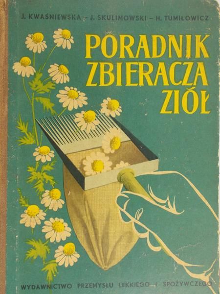 Kwaśniewska J. - Poradnik zbieracza ziół
