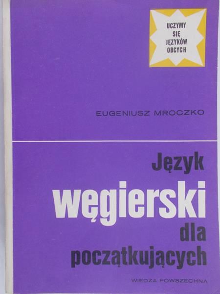 Mroczko Eugeniusz - Język węgierski dla początkujących
