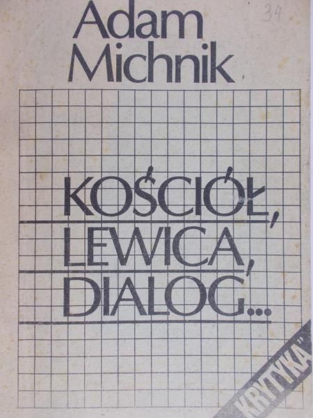 Michnik Adam - Kościół, Lewica, Dialog