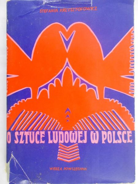 Krzysztofowicz Stefania - O sztuce ludowej w Polsce