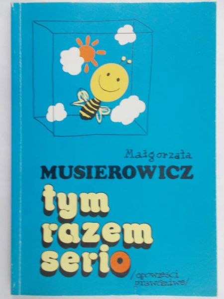 Musierowicz Małgorzata  - Tym razem serio