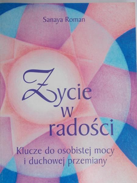 Roman Sanaya -  Życie w radości