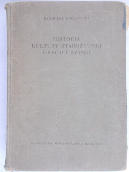 Kumaniecki Kazimierz - Historia kultury starożytnej Grecji i Rzymu