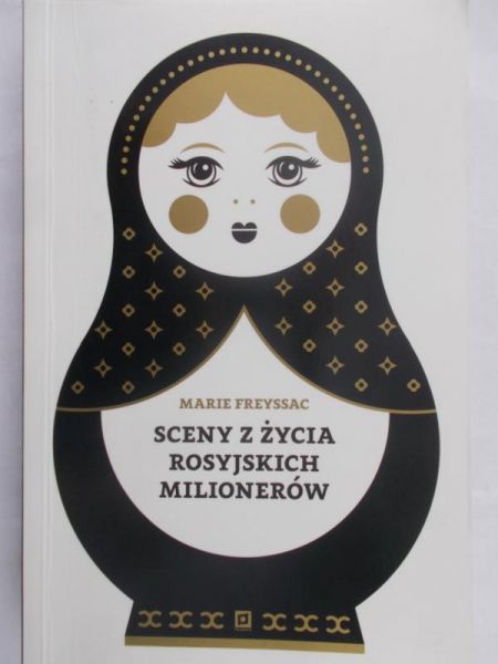 Freyssac Marie - Sceny z życia rosyjskich milionerów