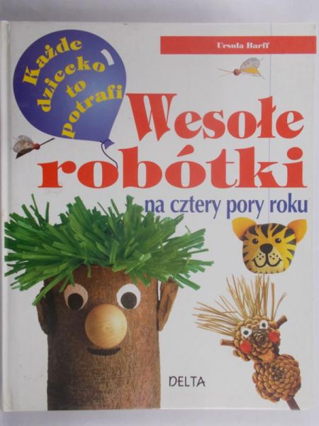 Barff Ursula - Wesołe robótki na cztery pory roku