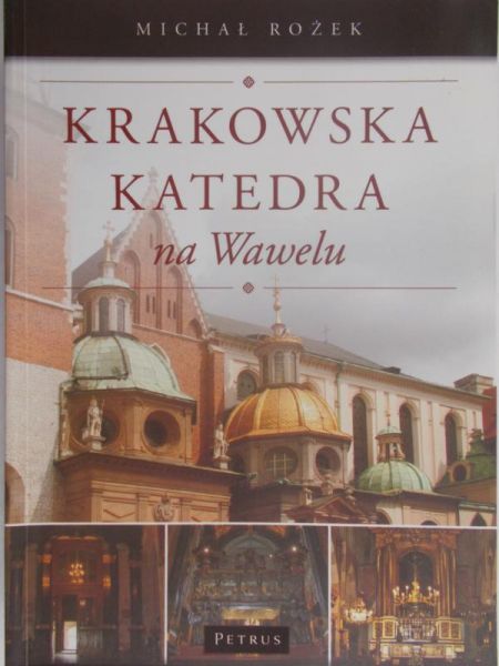 Rożek Michał - Krakowska katedra na Wawelu