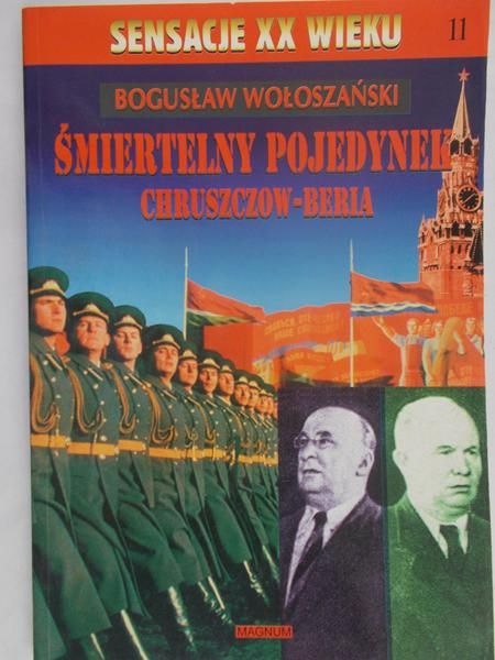 Wołoszański Bogusław - Sensacje XX wieku : Śmiertelny pojedynek Chruszczow-Beria