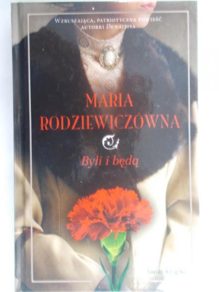 Rodziewiczówna Maria - Byli i będą