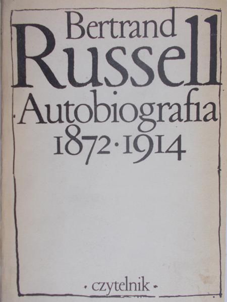 Russell Bertrand - Autobiografia 1872-1914