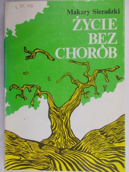 Sieradzki Makary - Życie bez chorób