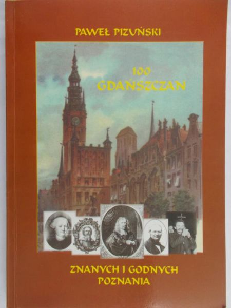 Pizuński Paweł - 100 Gdańszczan, znanych i godnych poznania