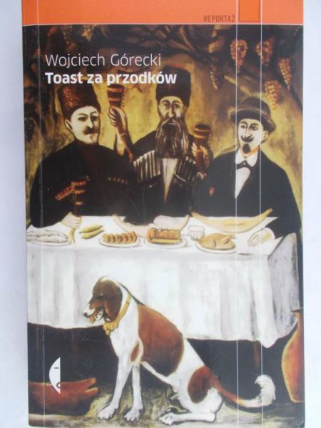 Górecki Wojciech - Toast za przodków