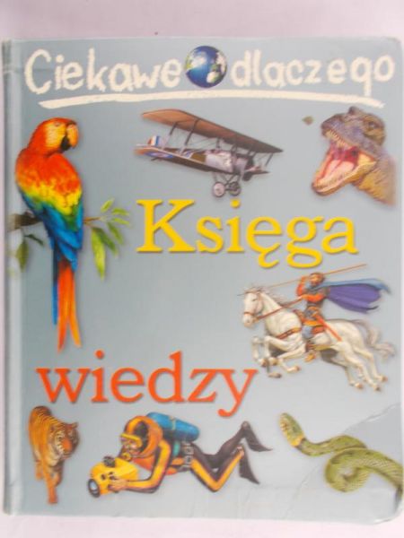 Ciekawe dlaczego. Księga wiedzy