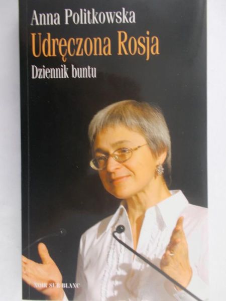 Politowska Anna - Udręczona Rosja