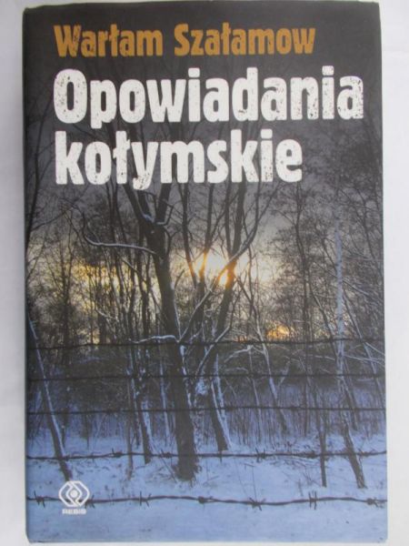 Szałamow Warłam - Opowiadania kołymskie