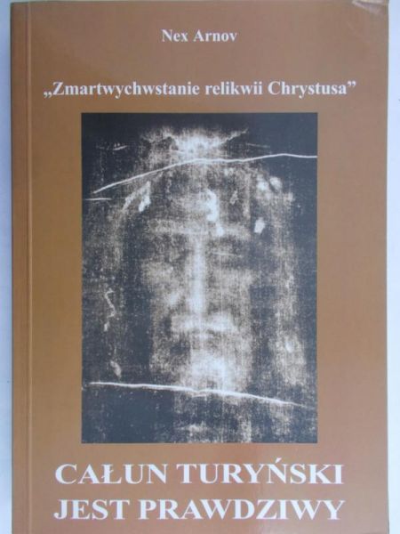 Arnov Nex - Całun Turyński jest prawdziwy