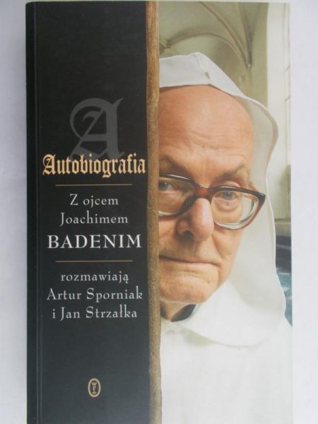 Sporniak Artur - Autobiografia z Ojcem Joachimem Badenim
