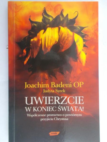 Badeni Joachim - Uwierzcie w koniec świata!