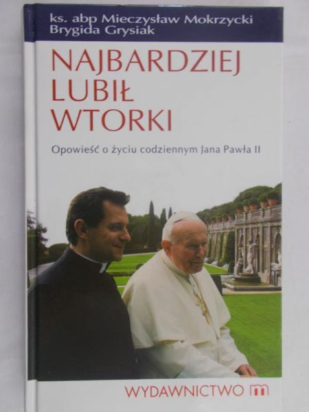 Mokrzycki Mieczysław - Najbardziej lubił wtorki