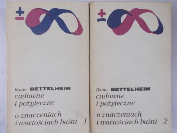Bettelheim Bruno - Cudowne i pożyteczne. Tom I -II