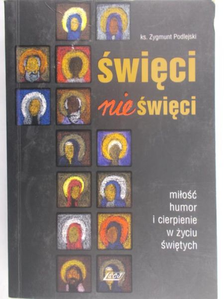 Podlejski Zygmunt - Święci i nieświęci