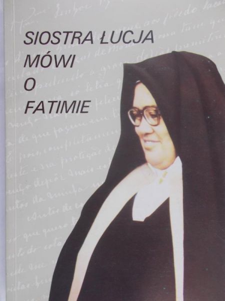 Kondor Ludwik - Siostra Łucja mówi o Fatimie