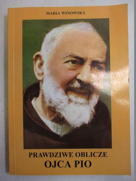 Winowska Maria  - Prawdziwe oblicze ojca Pio