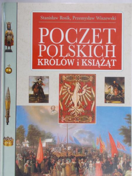 Rosik Stanisław - Wielki poczet polskich królów i książąt