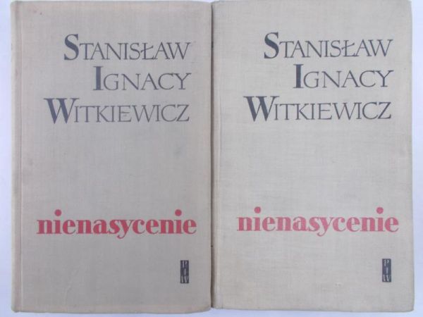 Witkiewicz Stanisław - Nienasycenie Tom I -II