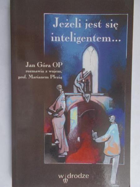 Góra Jan - Jeżeli jest się inteligentem...