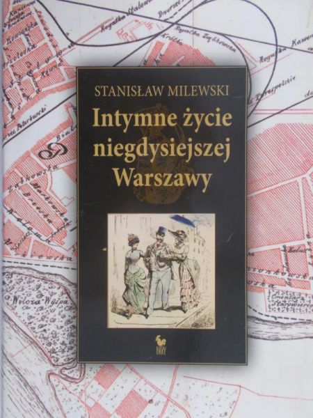 Milewski Stanisław - Intymne życie niegdysiejszej Warszawy