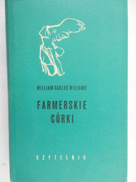 Williams William Carlos - Farmerskie Córki