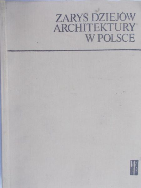 Miłobędzki Adam - Zarys Dziejów Architektury w Polsce