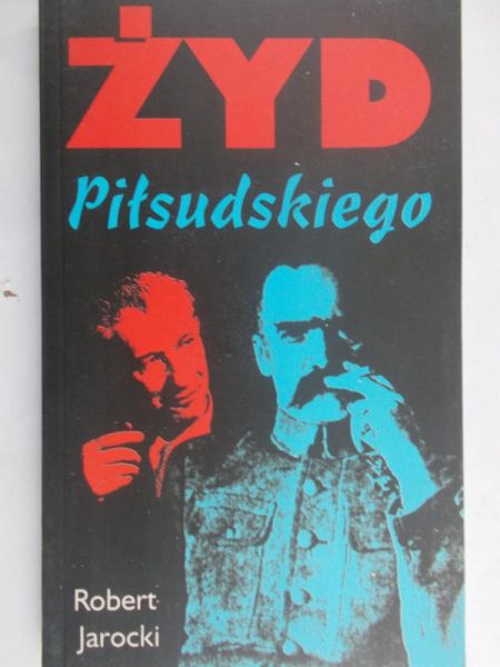 Jarocki Robert - Żyd Piłsudzkiego