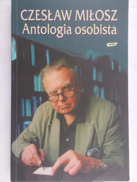 Miłosz Czesław - Antologia osobista