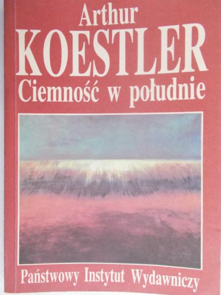 Koestler Arthur - Ciemność w południe