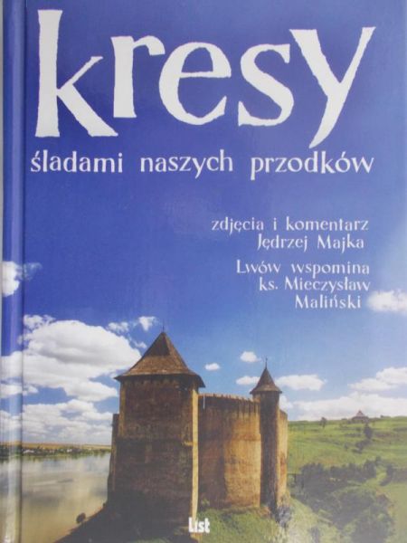Maliński Mieczysław - Kresy. Śladami naszych przodków