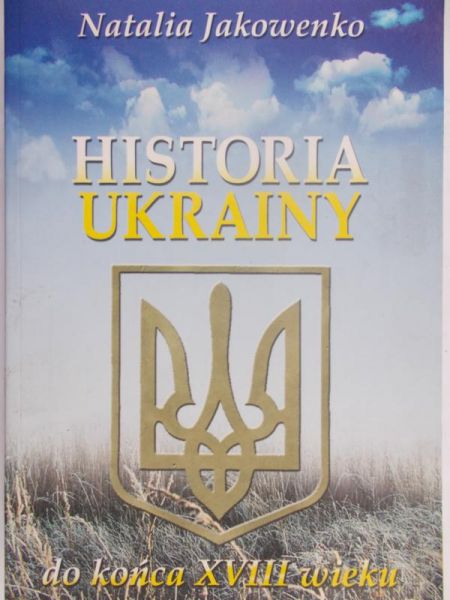 Jakowenko Natalia - Historia Ukrainy do końca XVIII wieku