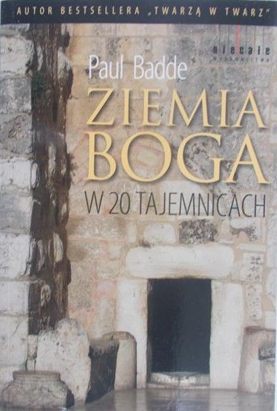 Badde Paul - Ziemia Boga w 20 tajemnicach