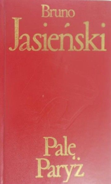 Jasieński Bruno - Palę Paryż