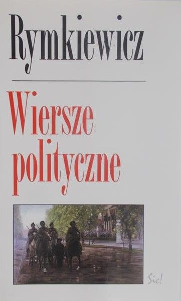 Rymkiewicz Jarosław Marek  - Wiersze polityczne