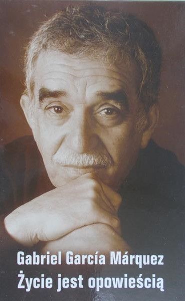 Marquez Gabriel Garcia - Życie jest opowieścią