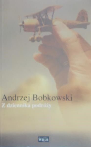Bobkowski Andrzej - Z dziennika podróży